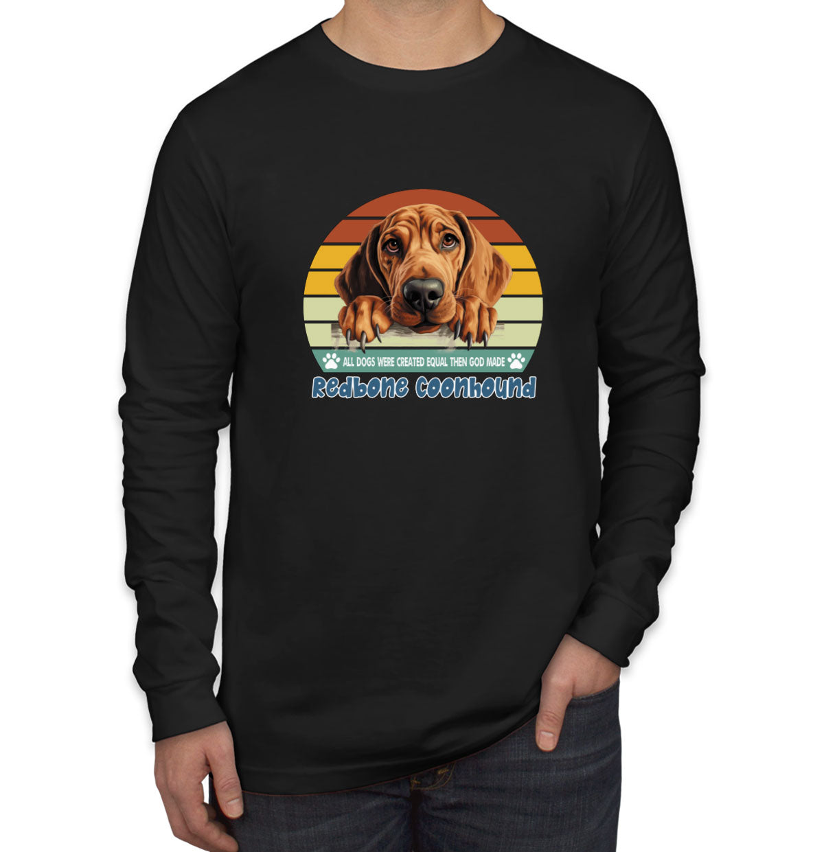 All Dogs Were Created Equal Redbone Coonhound Men's Long Sleeve Shirt