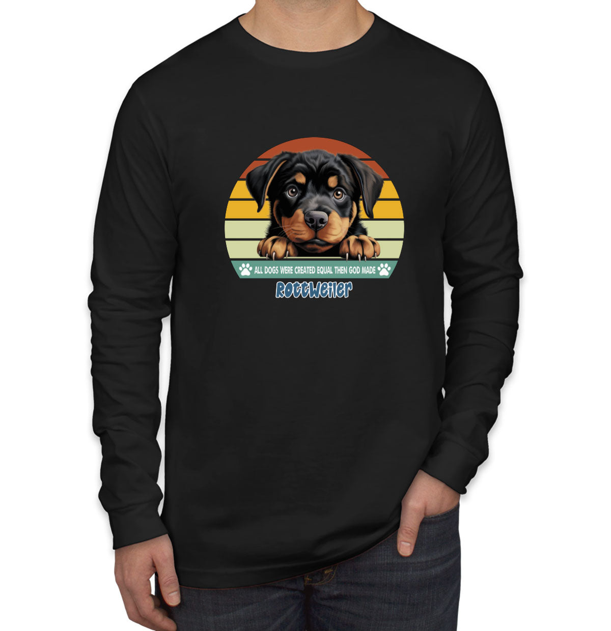 All Dogs Were Created Equal Rottweiler Men's Long Sleeve Shirt