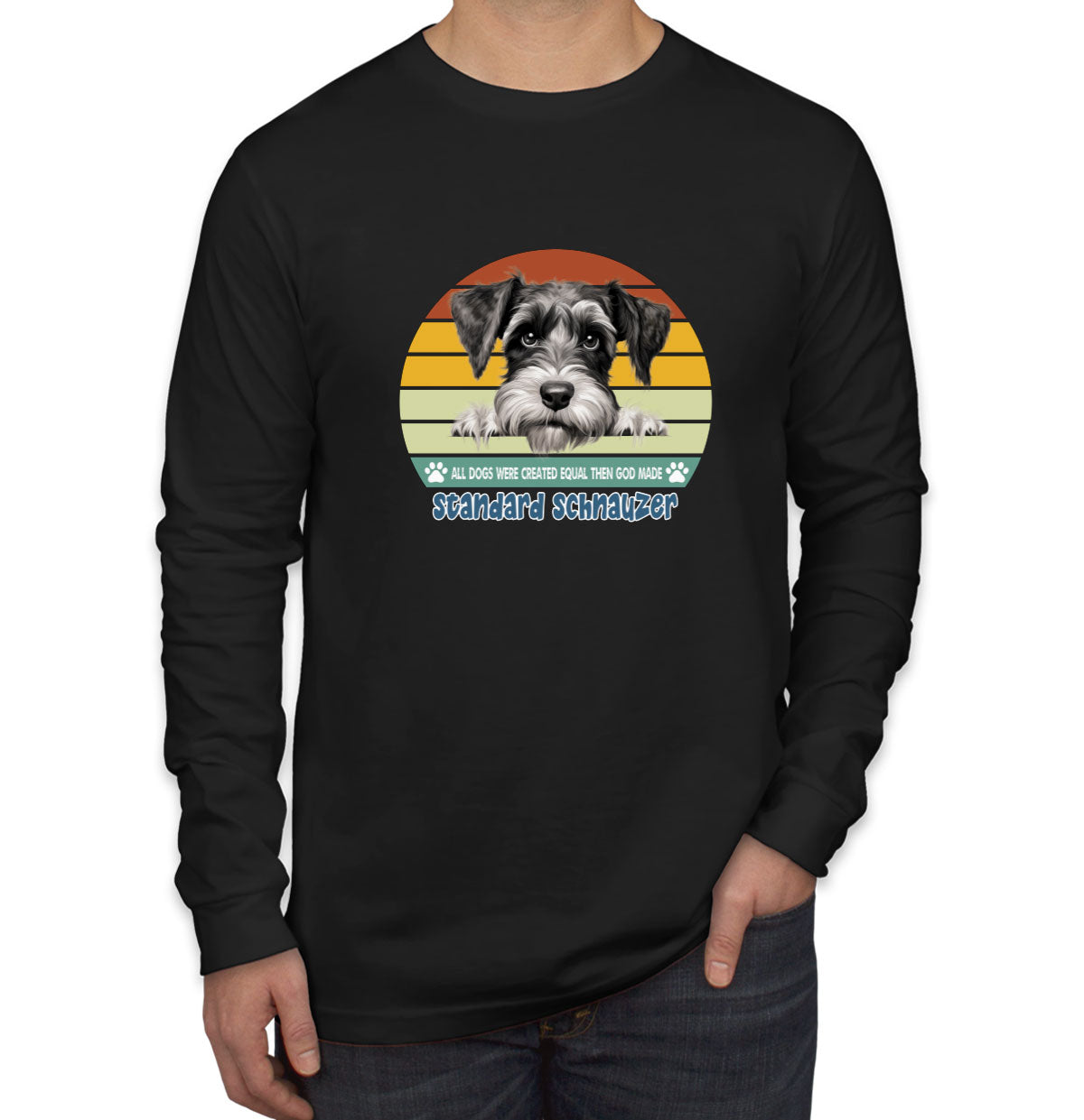 All Dogs Were Created Equal Standard Schnauzer Men's Long Sleeve Shirt