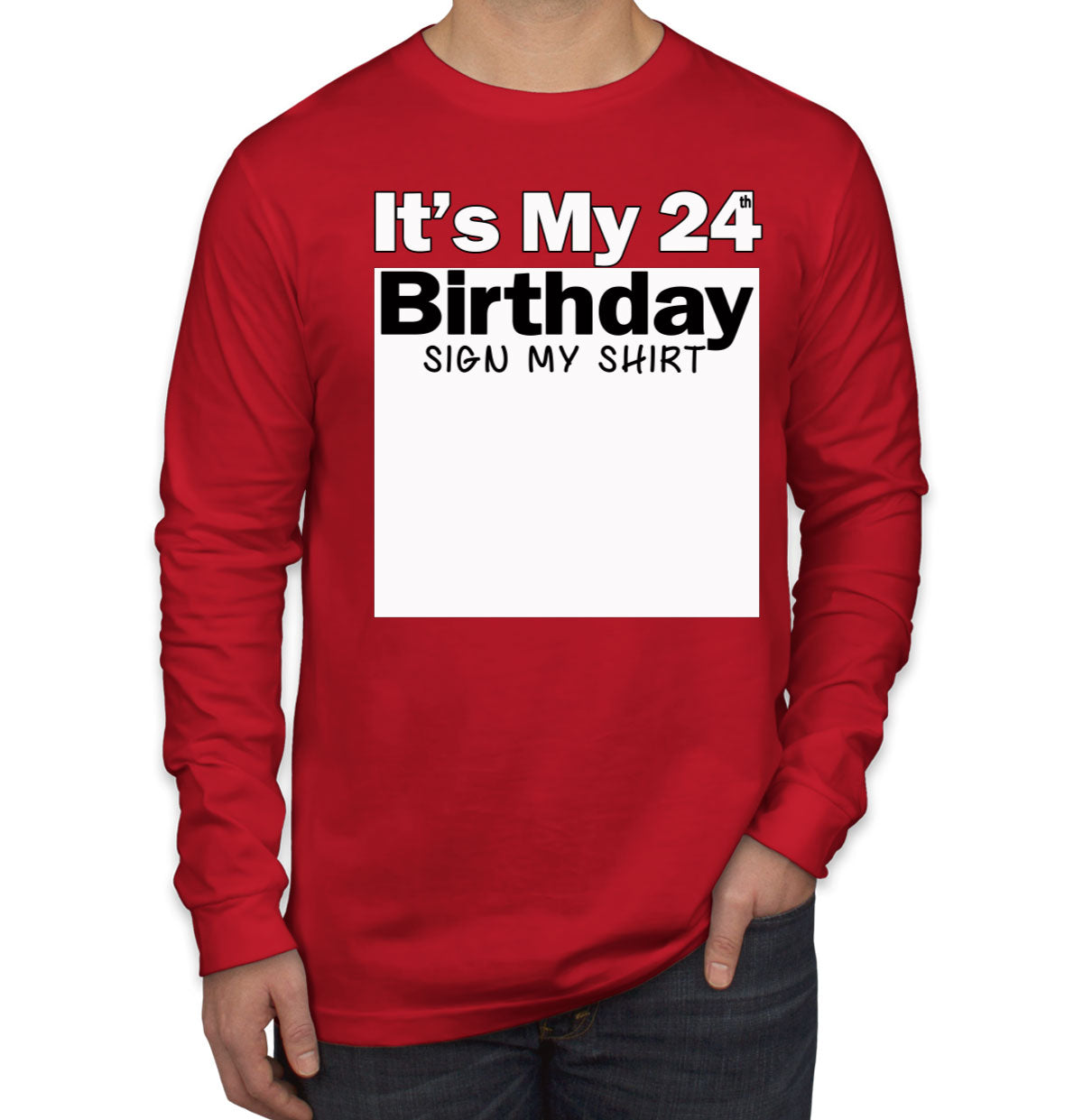 It's My 24th Birthday Sign My Shirt Men's Long Sleeve Shirt