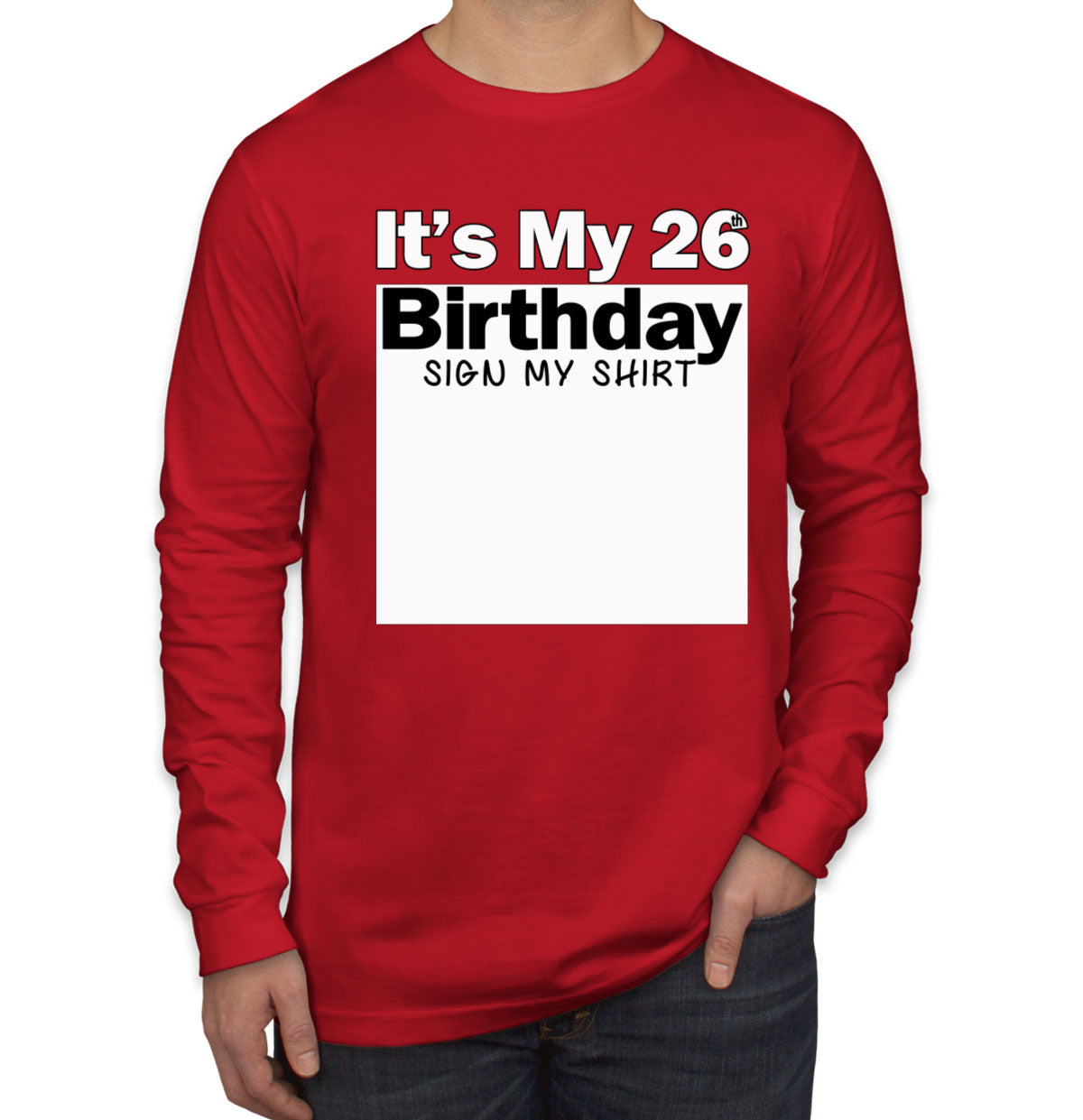 It's My 26th Birthday Sign My Shirt Men's Long Sleeve Shirt