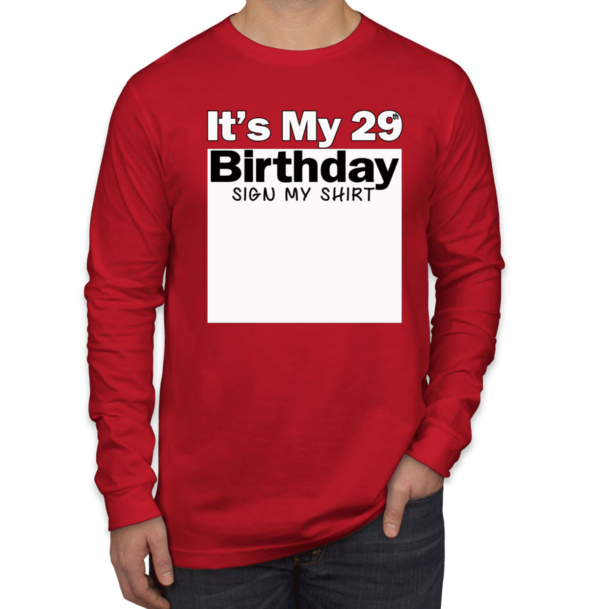It's My 29th Birthday Sign My Shirt Men's Long Sleeve Shirt