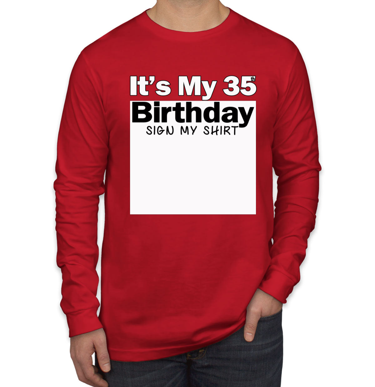 It's My 35th Birthday Sign My Shirt Men's Long Sleeve Shirt