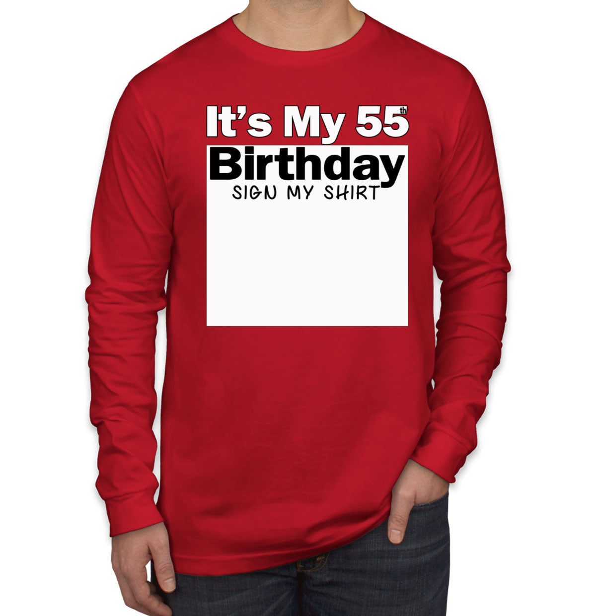 It's My 55th Birthday Sign My Shirt Men's Long Sleeve Shirt