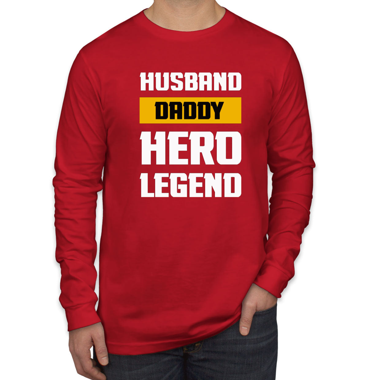 Husband Daddy Hero Legend Father's Day Men's Long Sleeve Shirt