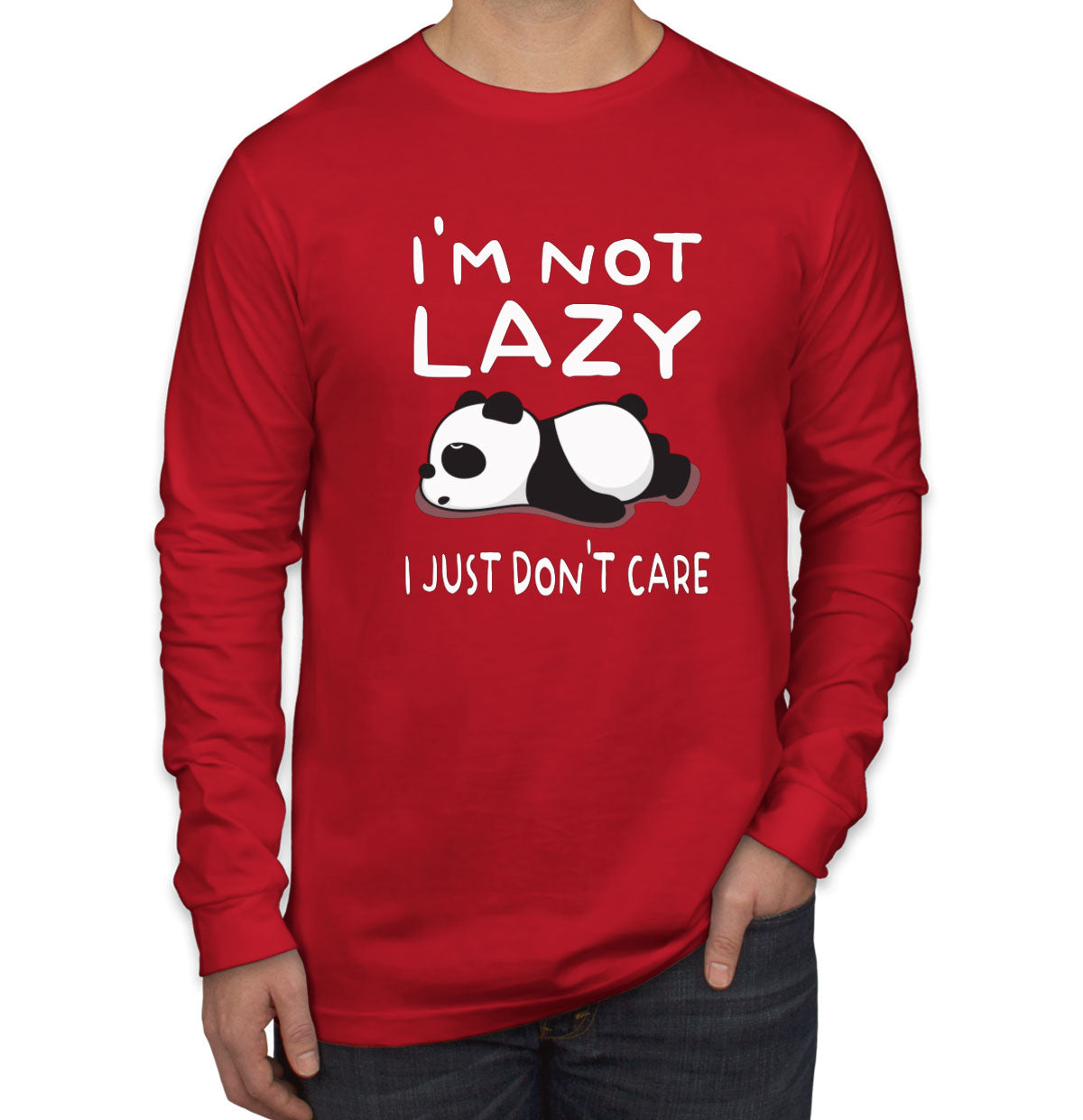 I'm Not Lazy I Just Don't Care Men's Long Sleeve Shirt