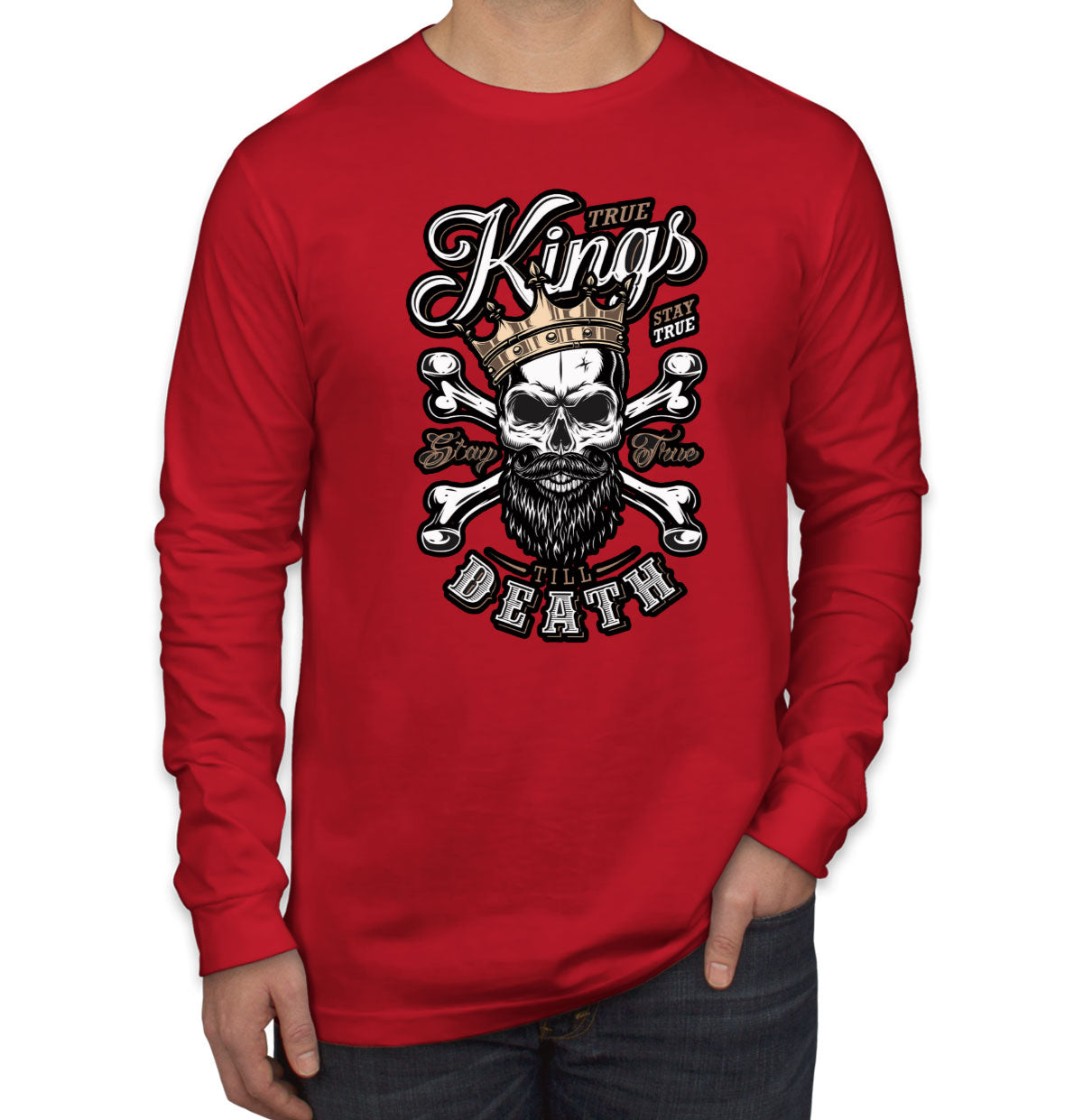 True Kings Stay True Till Death Long Sleeve Shirt