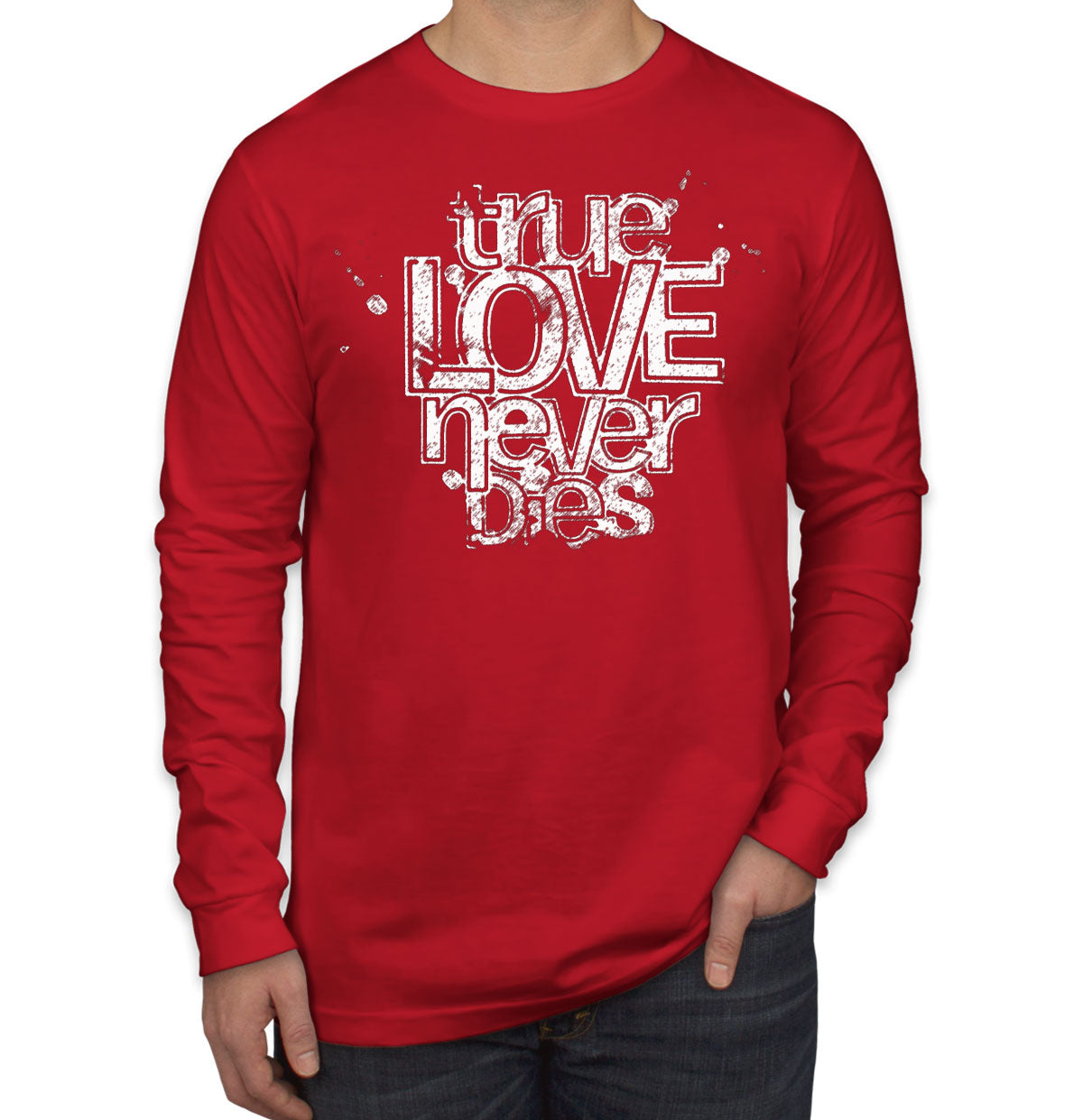 True Love Never Dies Valentine's Day Men's Long Sleeve Shirt