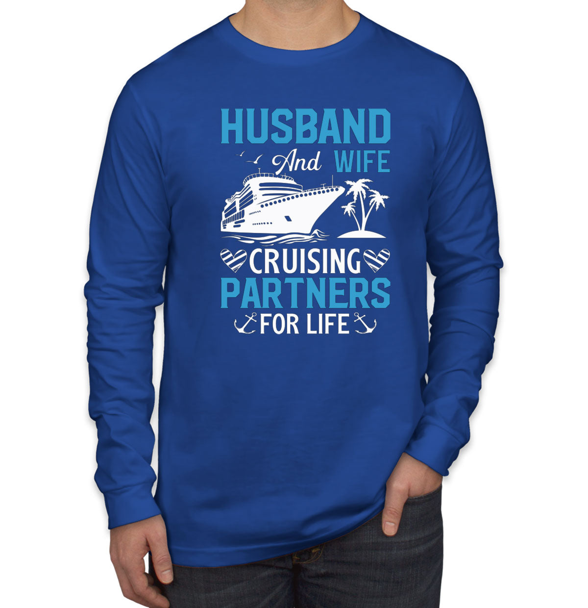 Husband And Wife Cruising Partners For Life Men's Long Sleeve Shirt