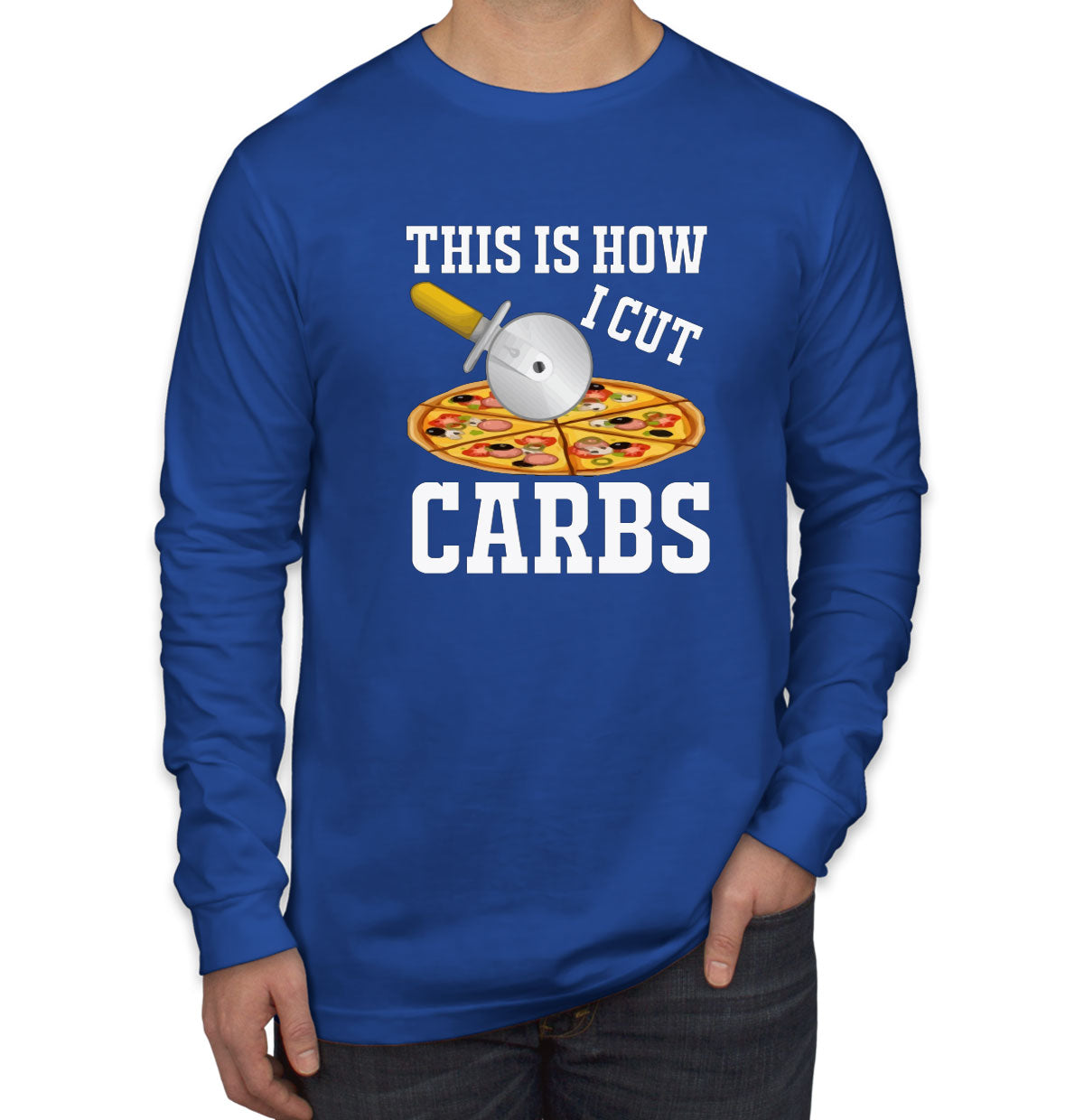 This Is How I Cut Carbs Diet Men's Long Sleeve Shirt