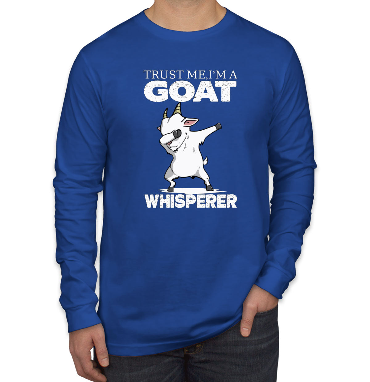 Trust Me I'm A Goat Whisperer Men's Long Sleeve Shirt