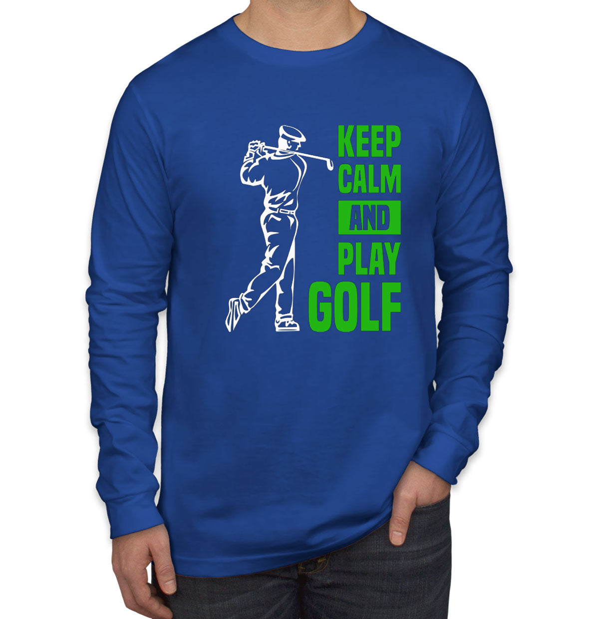 Keep Calm And Play Golf Men's Long Sleeve Shirt