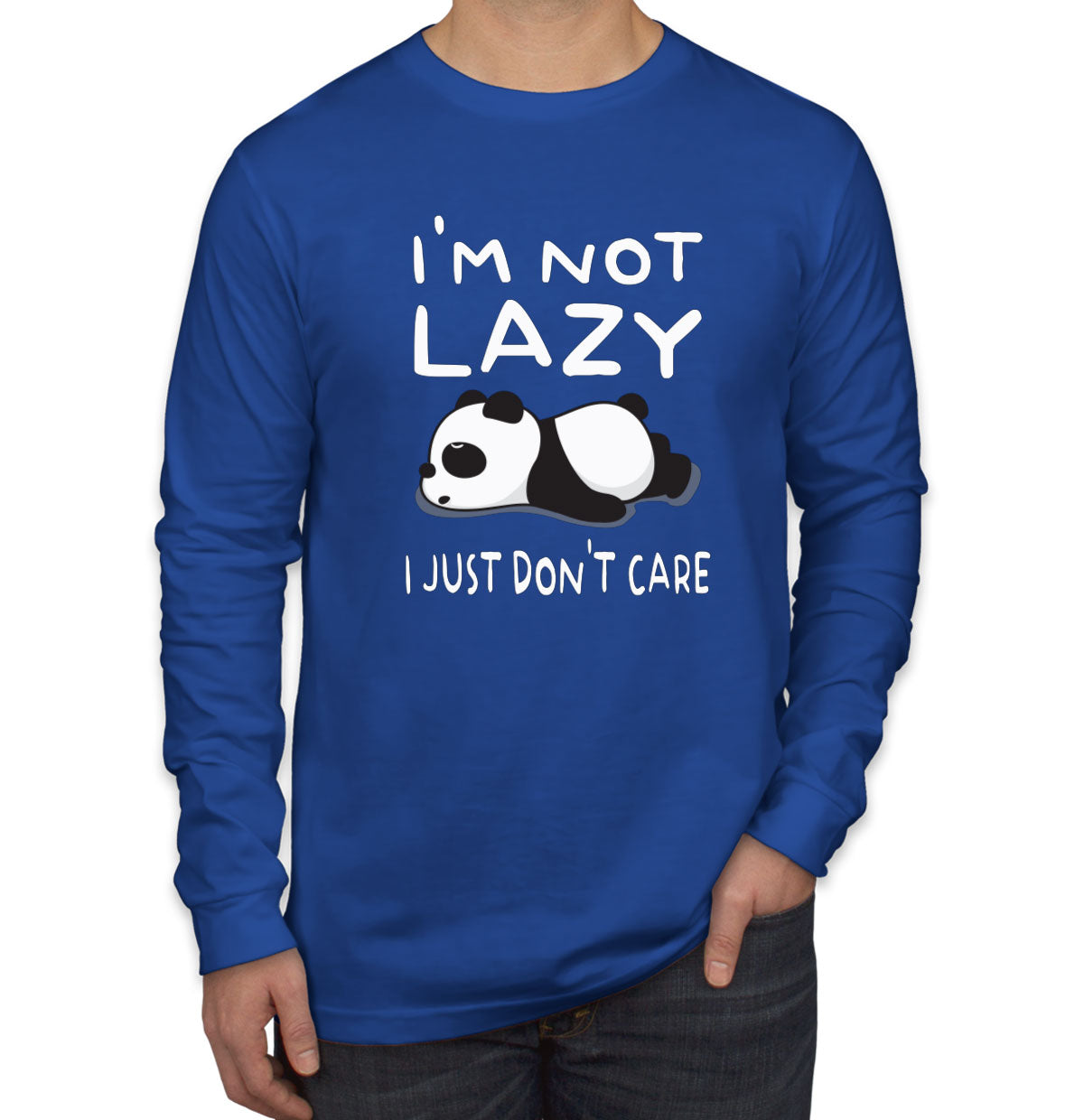 I'm Not Lazy I Just Don't Care Men's Long Sleeve Shirt