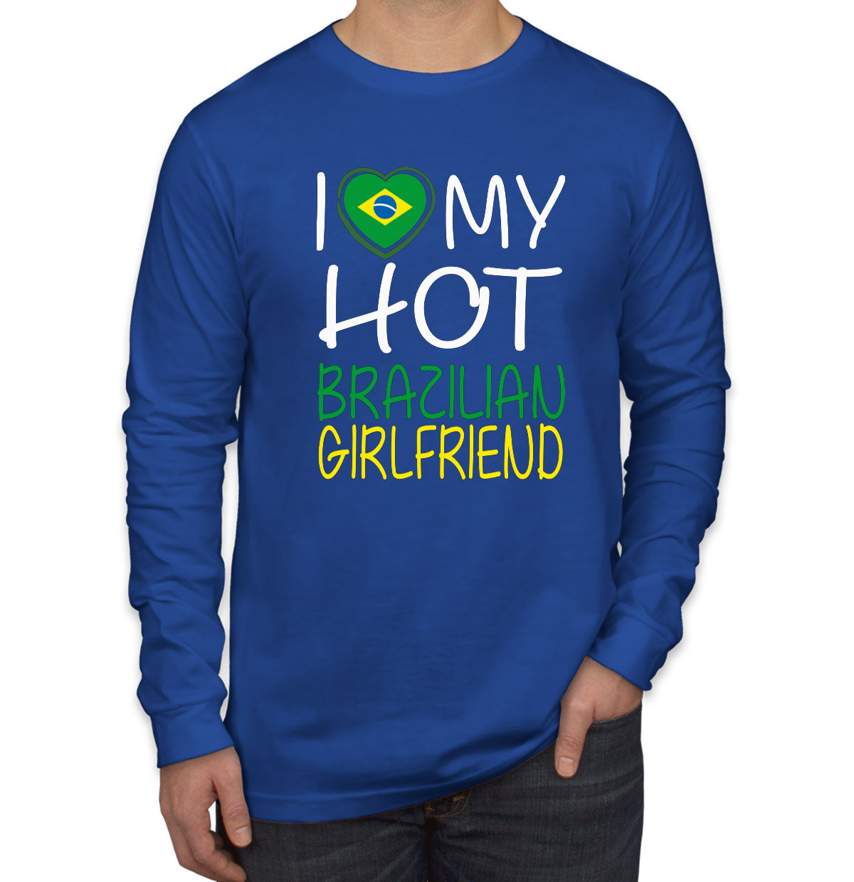 I Love My Brazilian Hot Girlfriend Valentine's Day Men's Long Sleeve Shirt