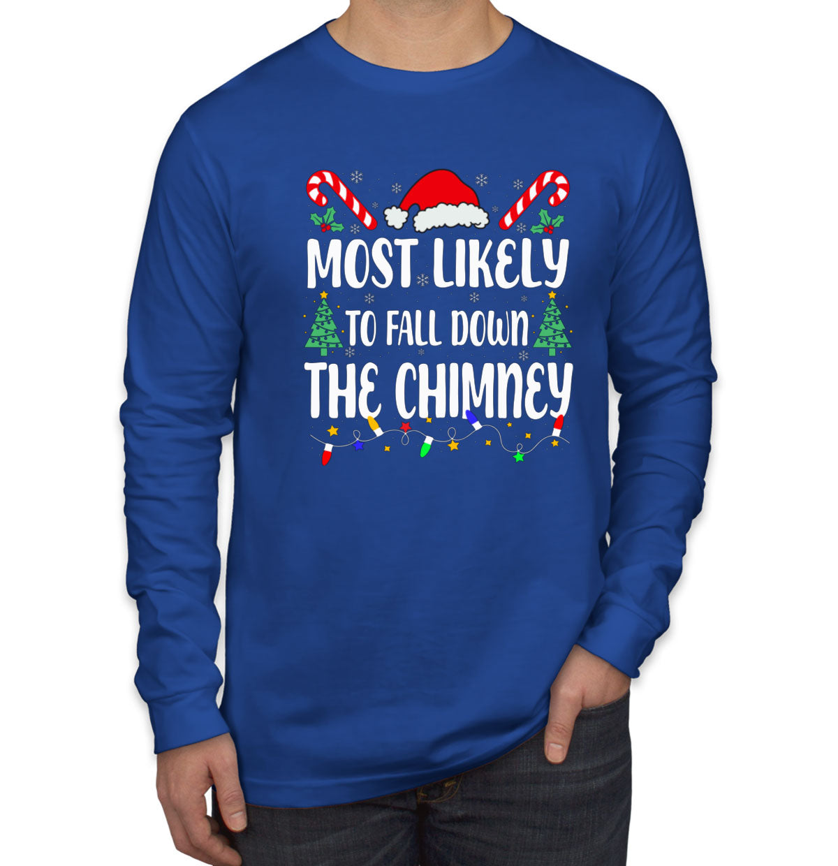 Most Likely To Fall Down The Chimney Christmas Men's Long Sleeve Shirt