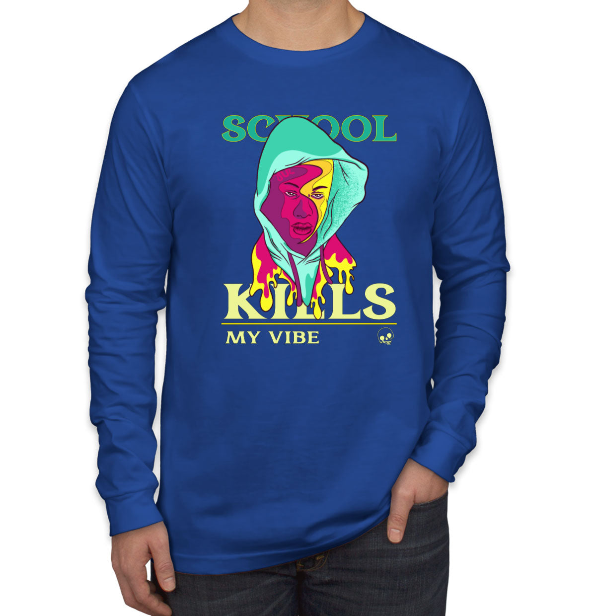 School Kills My Vibe Long Sleeve Shirt