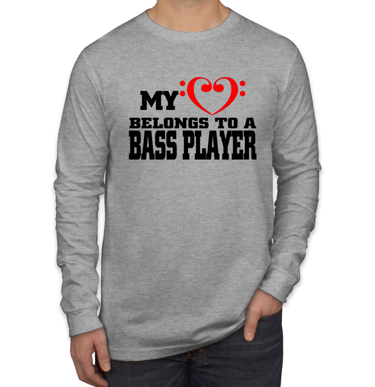 My Heart Belongs To A Bass Player Men's Long Sleeve Shirt