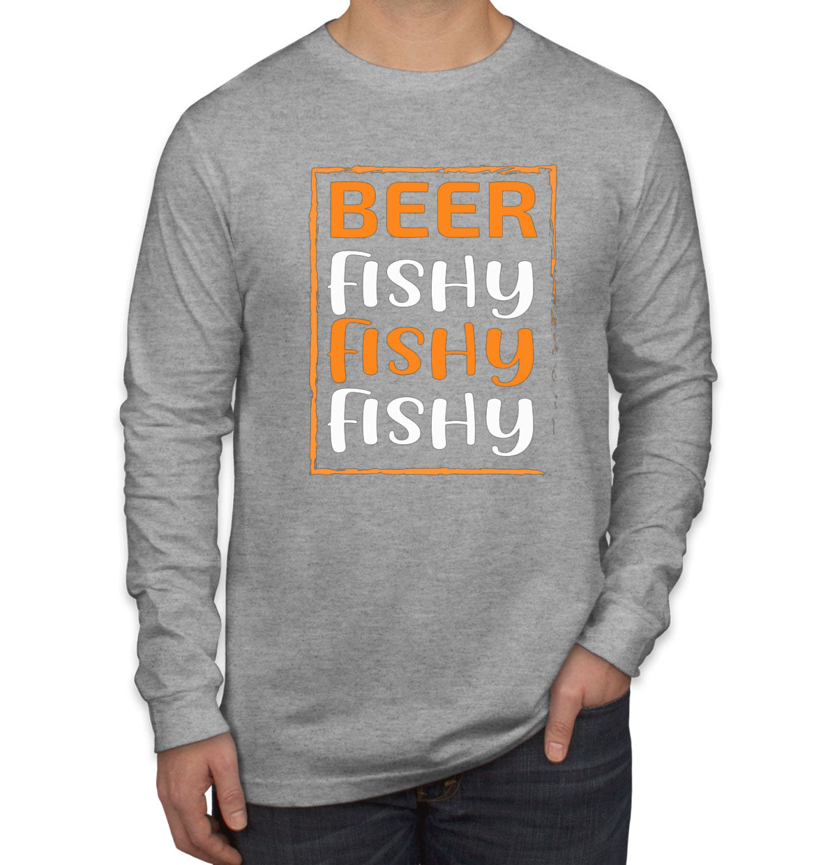 Beer Fishy Fishy Fishy Fishing Men's Long Sleeve Shirt