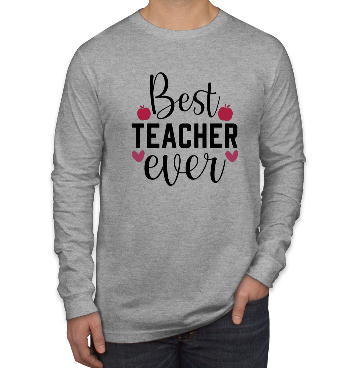 Best Teacher Ever Men's Long Sleeve Shirt