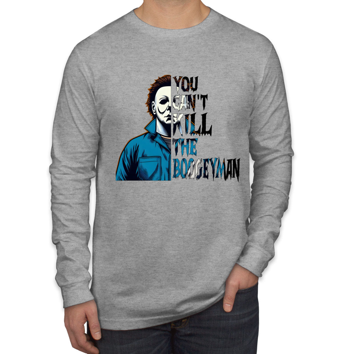 You Can't Kill The Boogeyman Halloween Men's Long Sleeve Shirt