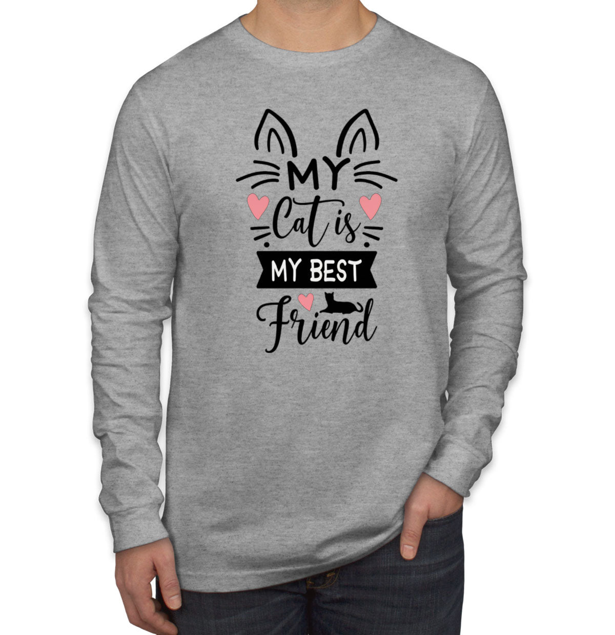 My Cat Is My Best Friend Men's Long Sleeve Shirt