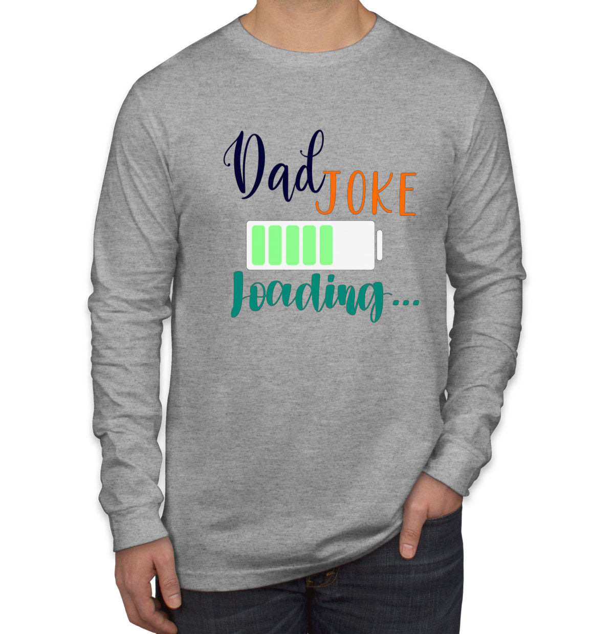 Dad Joke Is Loading Father's Day Men's Long Sleeve Shirt