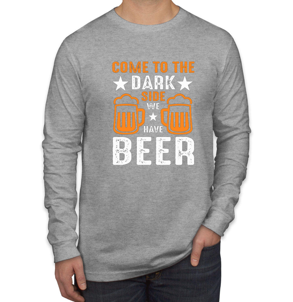 Come To The Dark Side We Have Beer Men's Long Sleeve Shirt