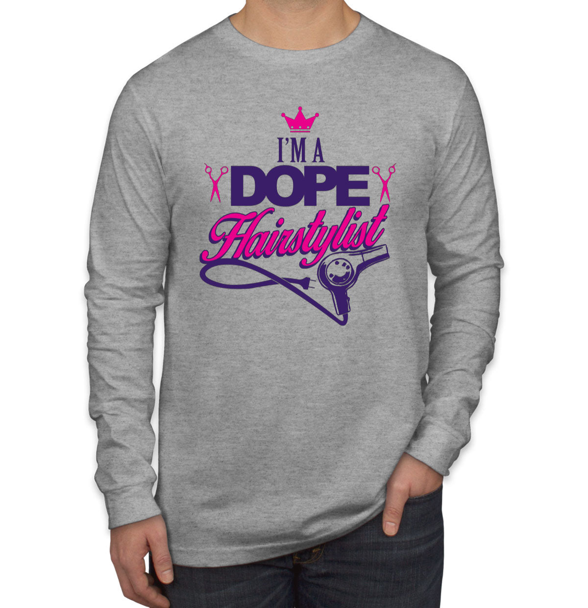 I'm A Dope Hairstylist Men's Long Sleeve Shirt