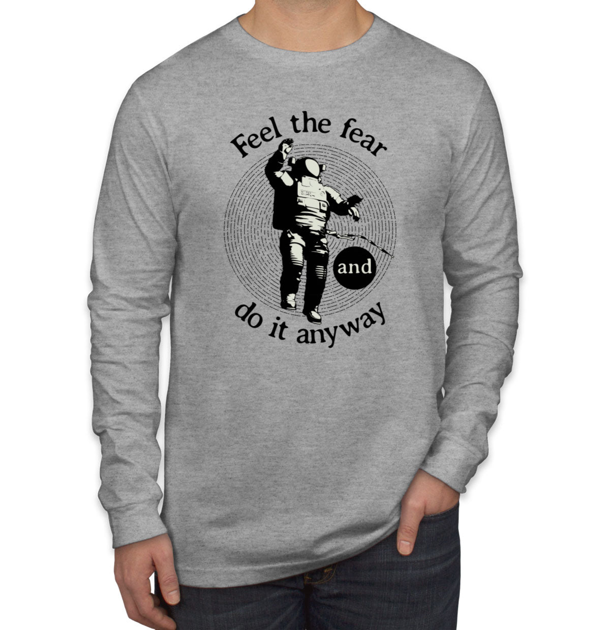 Feel The Fear Do It Anyway Men's Long Sleeve Shirt