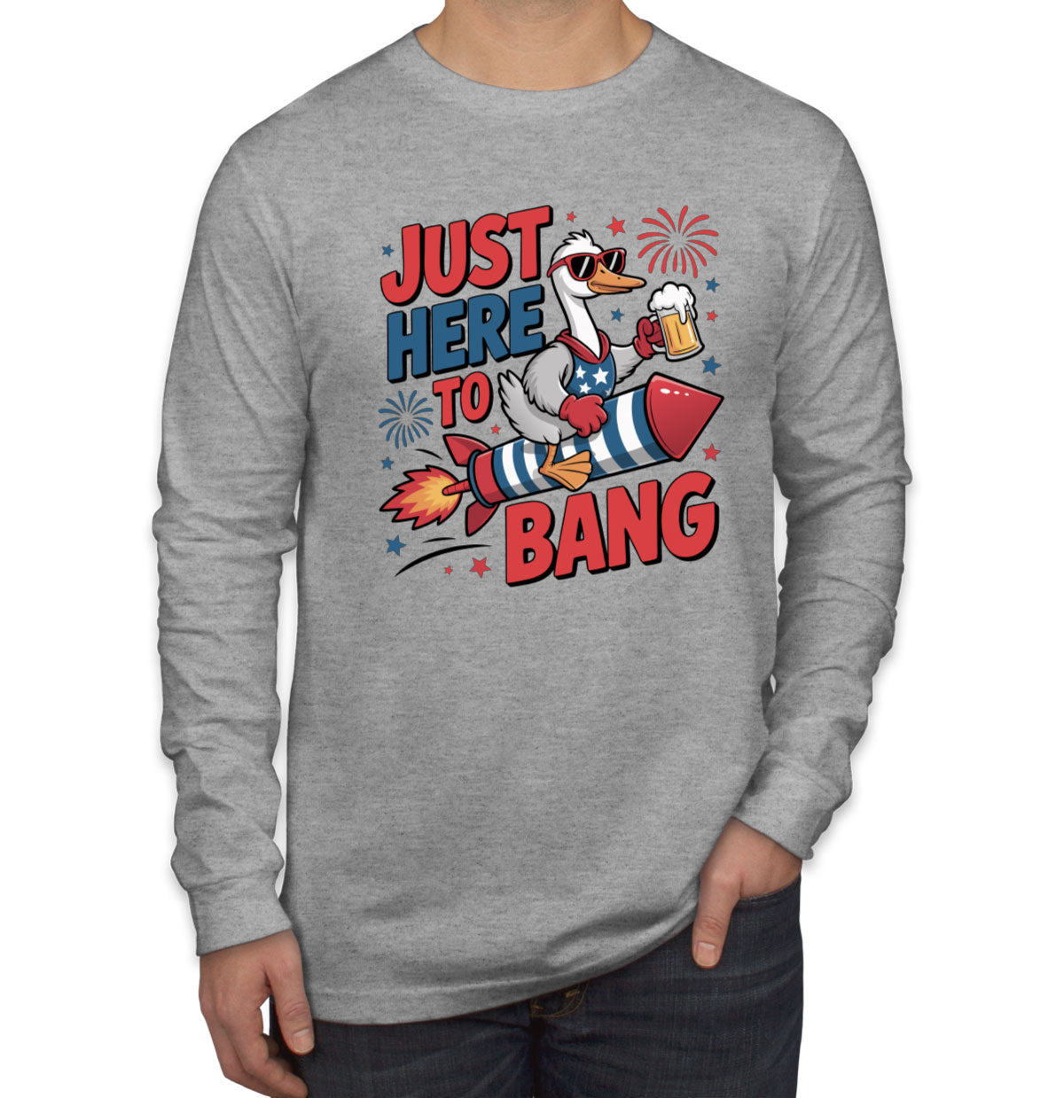 Just Here To Bang Independence Day Patriotic Men's Long Sleeve Shirt