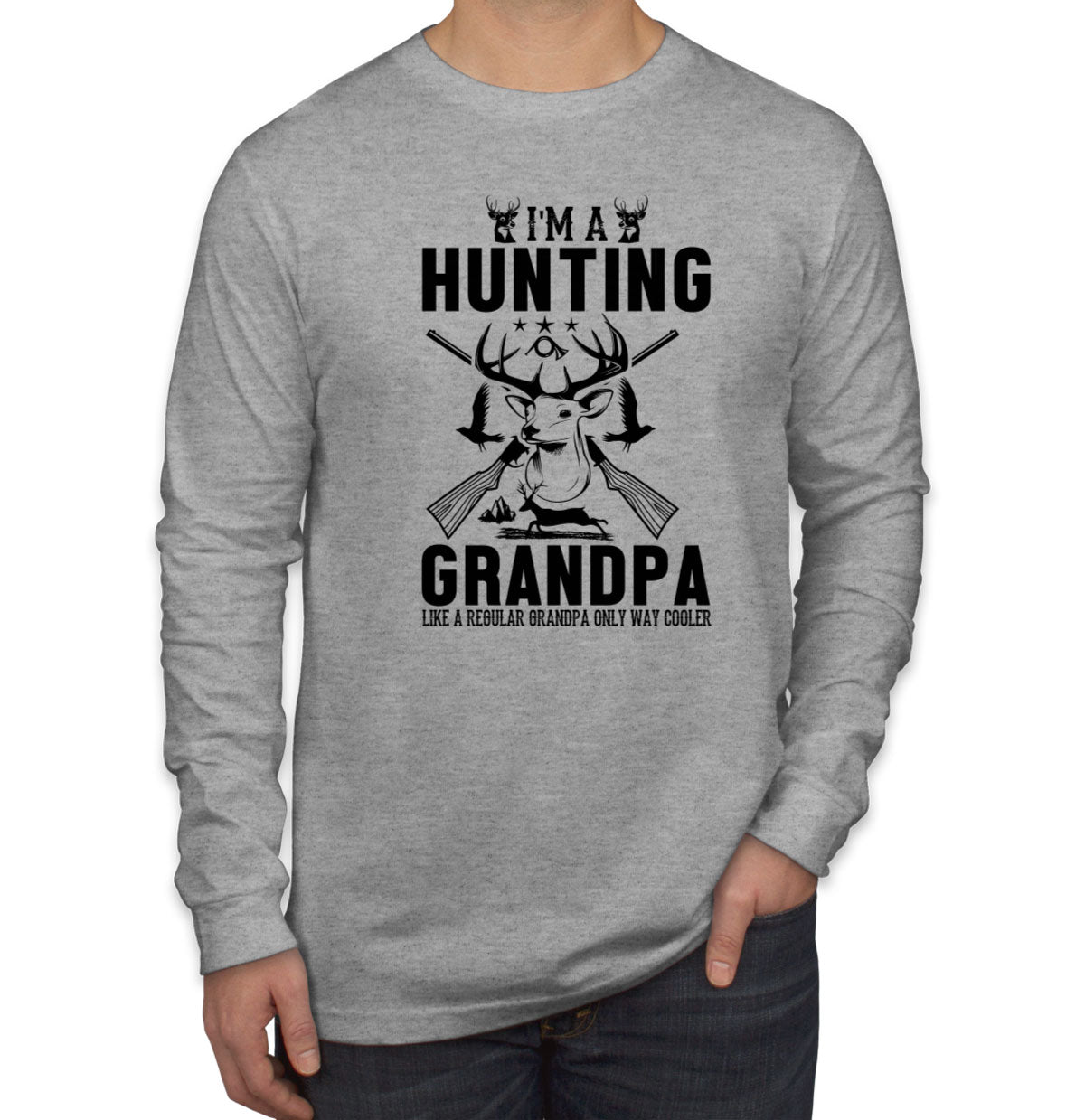 I'm A Hunting Grandpa Men's Long Sleeve Shirt