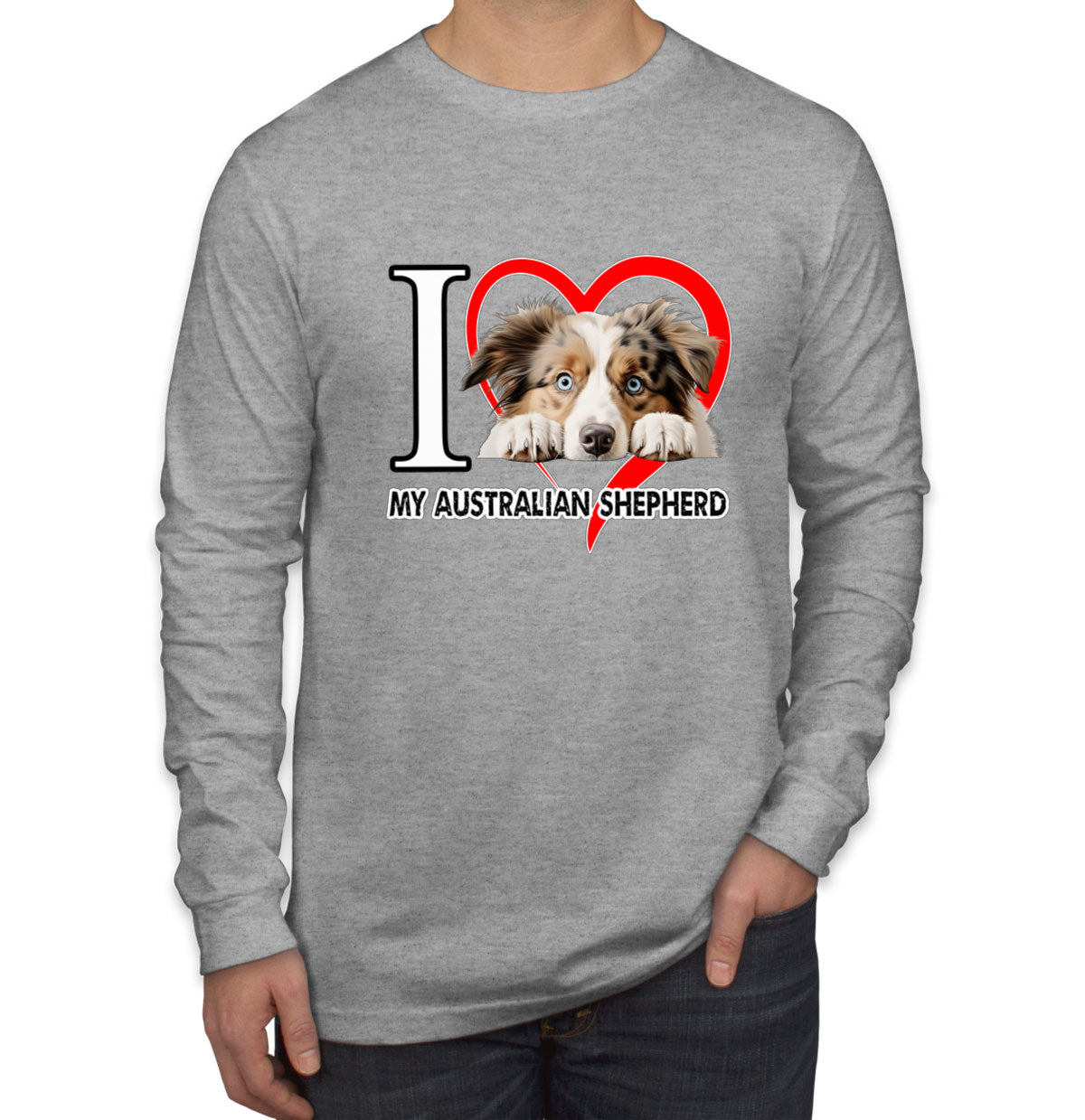 I Love My Australian Shepherd Dog Men's Long Sleeve Shirt