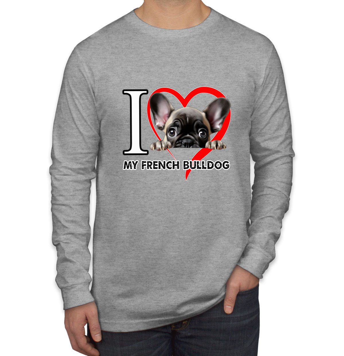 I Love My French Bulldog Dog Men's Long Sleeve Shirt