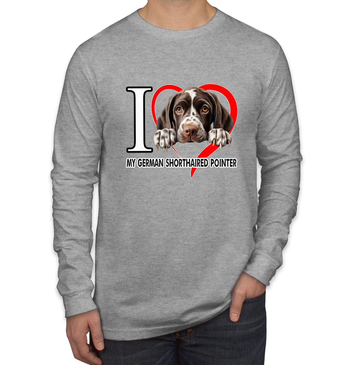 I Love My German Shorthaired Pointer Dog Men's Long Sleeve Shirt