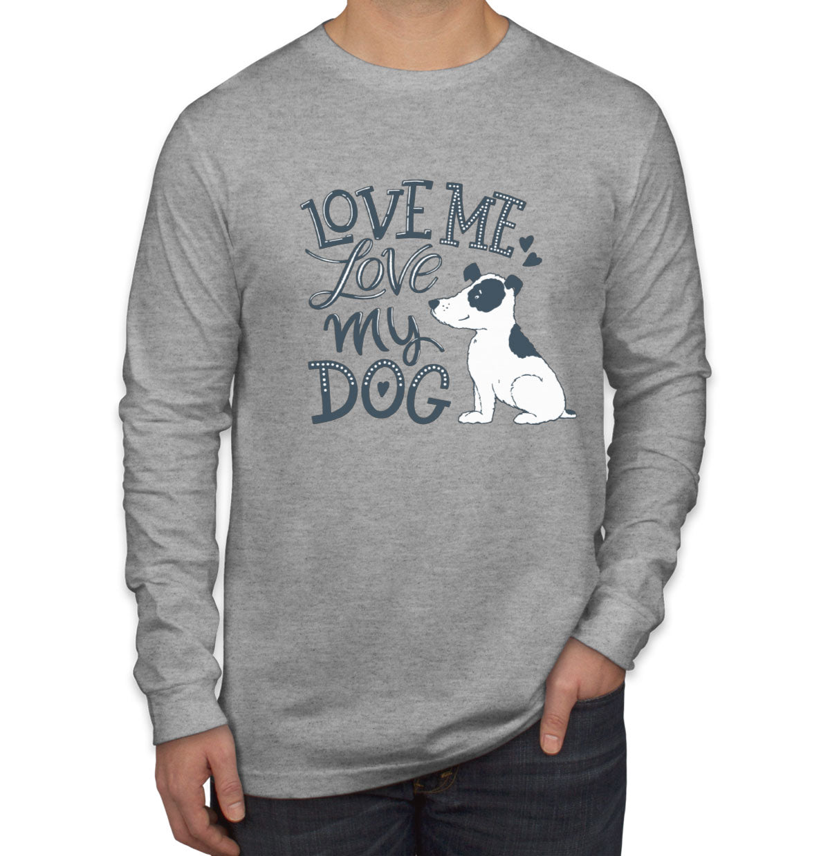 Love Me Love My Dog Men's Long Sleeve Shirt