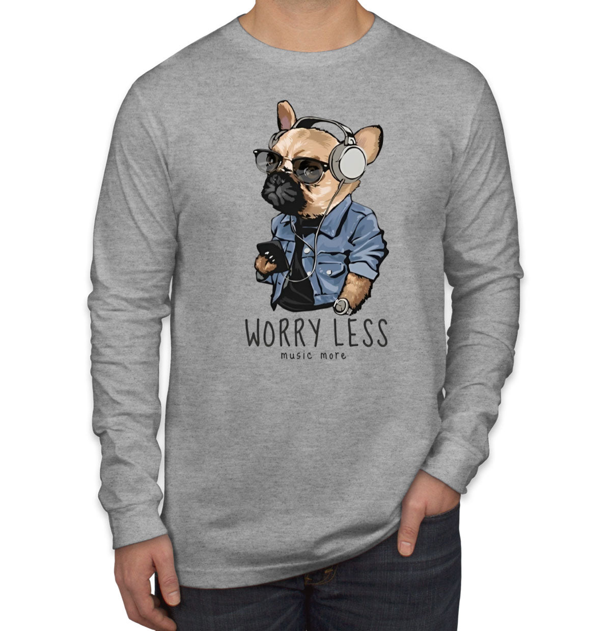 Worry Less Music More Pug Dog Long Sleeve Shirt