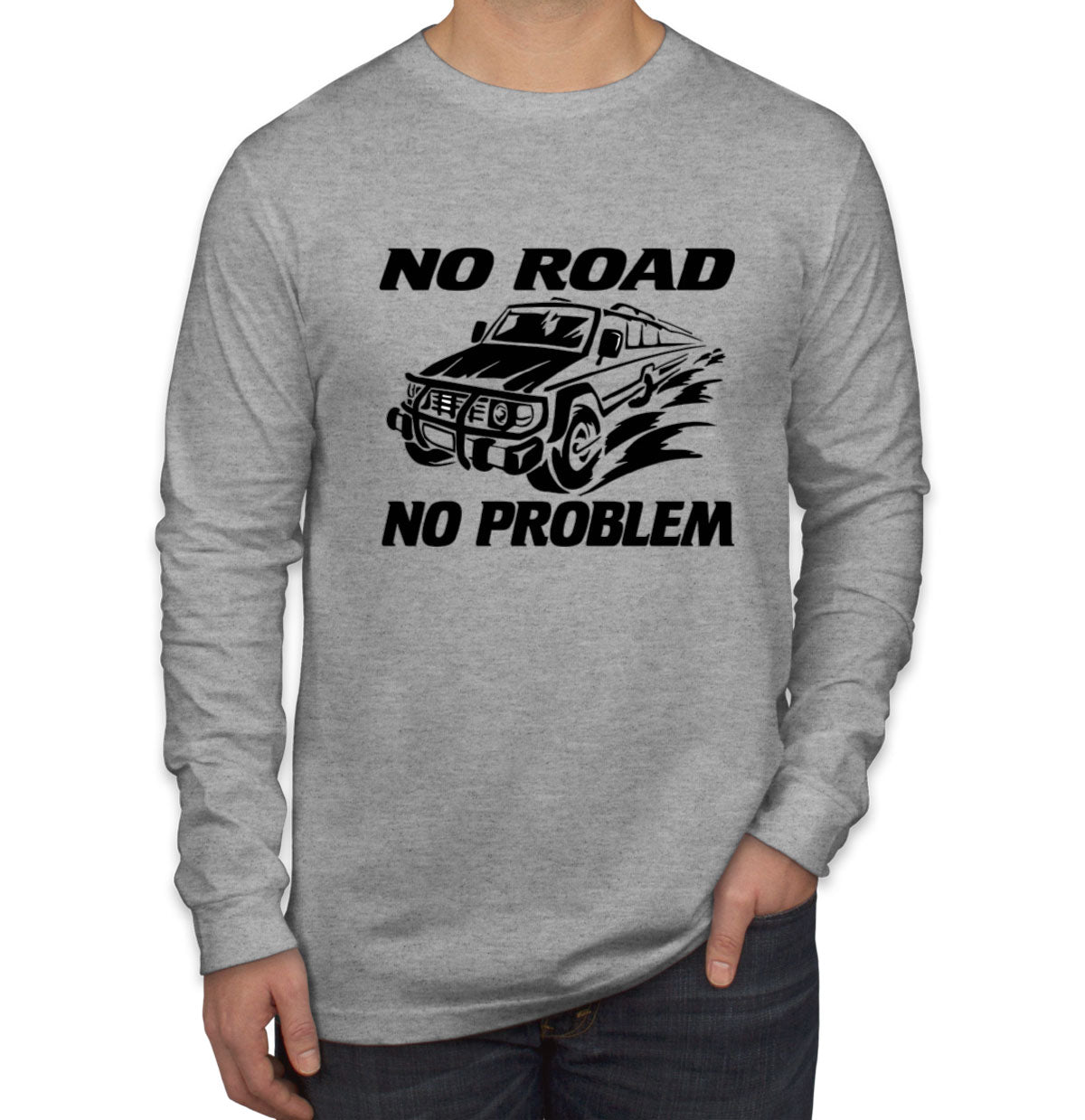 No Road No Problem Off Road Men's Long Sleeve Shirt