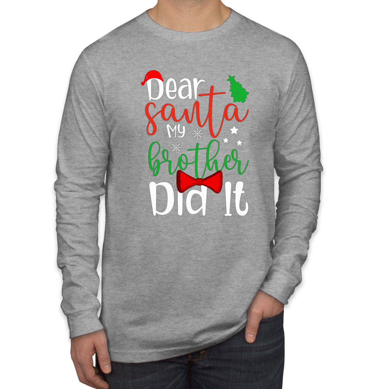 Dear Santa My Brother Did It Men's Long Sleeve Shirt