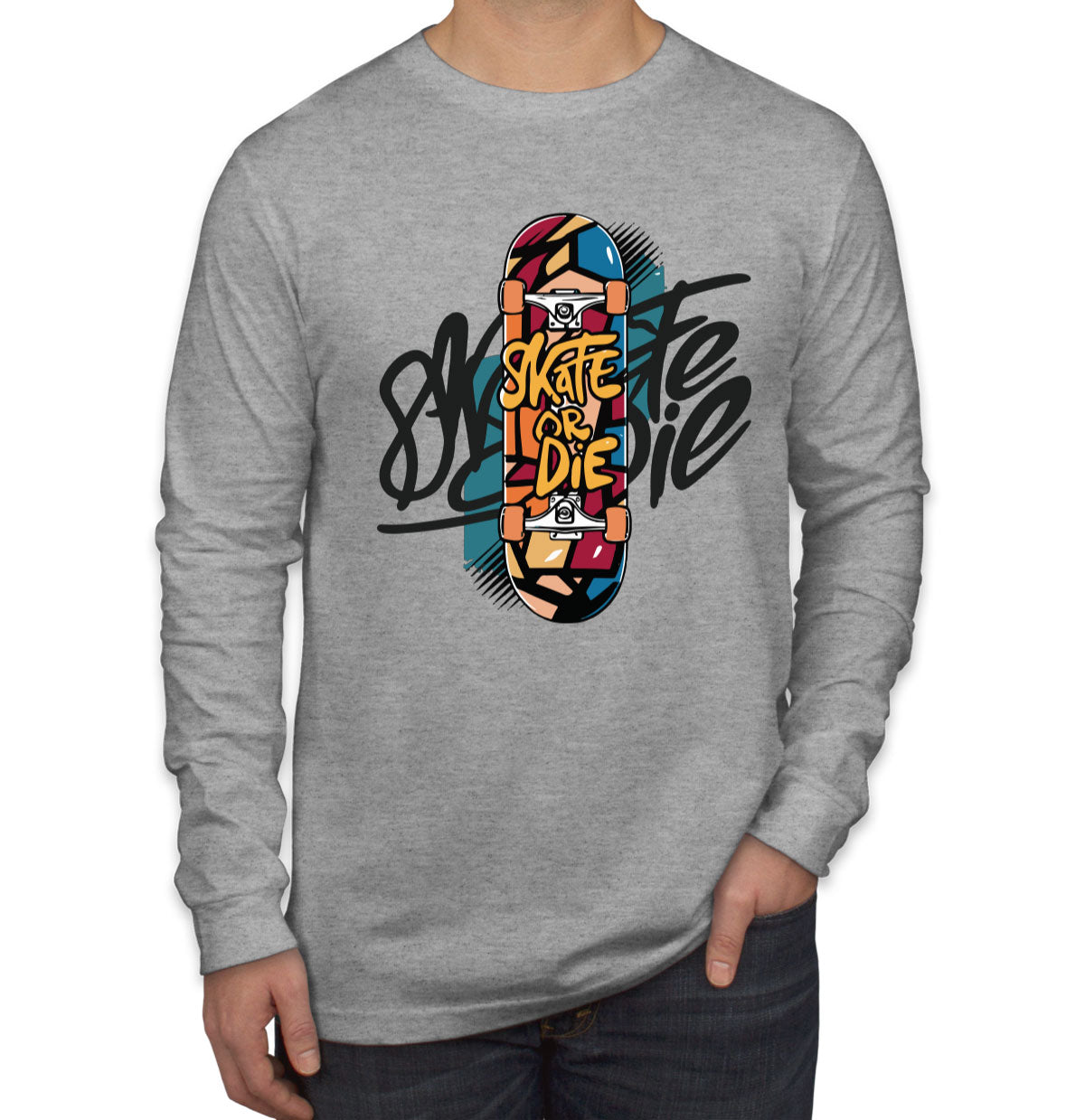 Skate Or Die Men's Long Sleeve Shirt