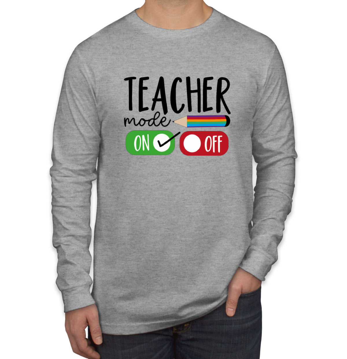 Teacher Mode On Men's Long Sleeve Shirt