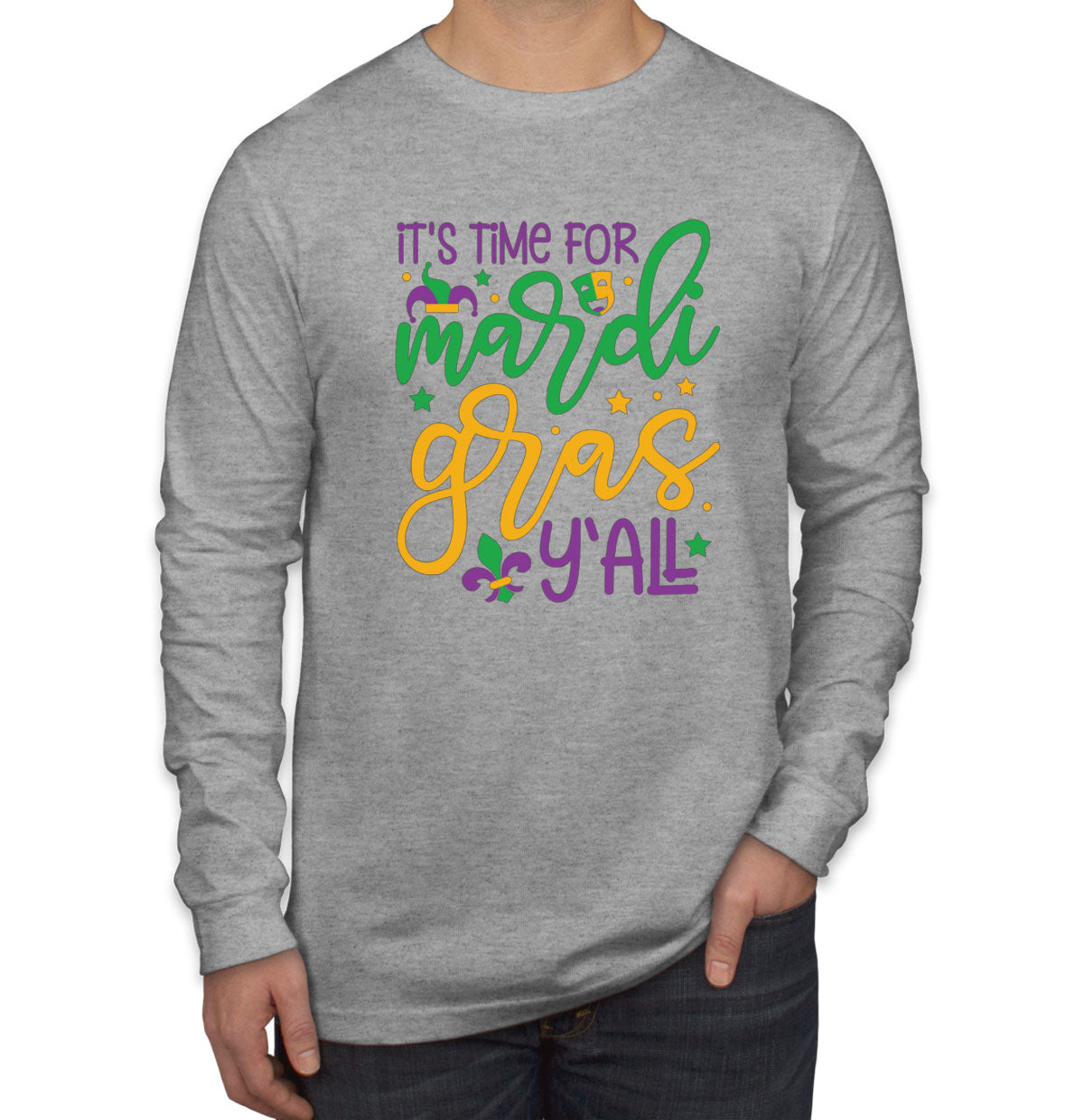 It's Time For Mardi Gras Y'All Men's Long Sleeve Shirt
