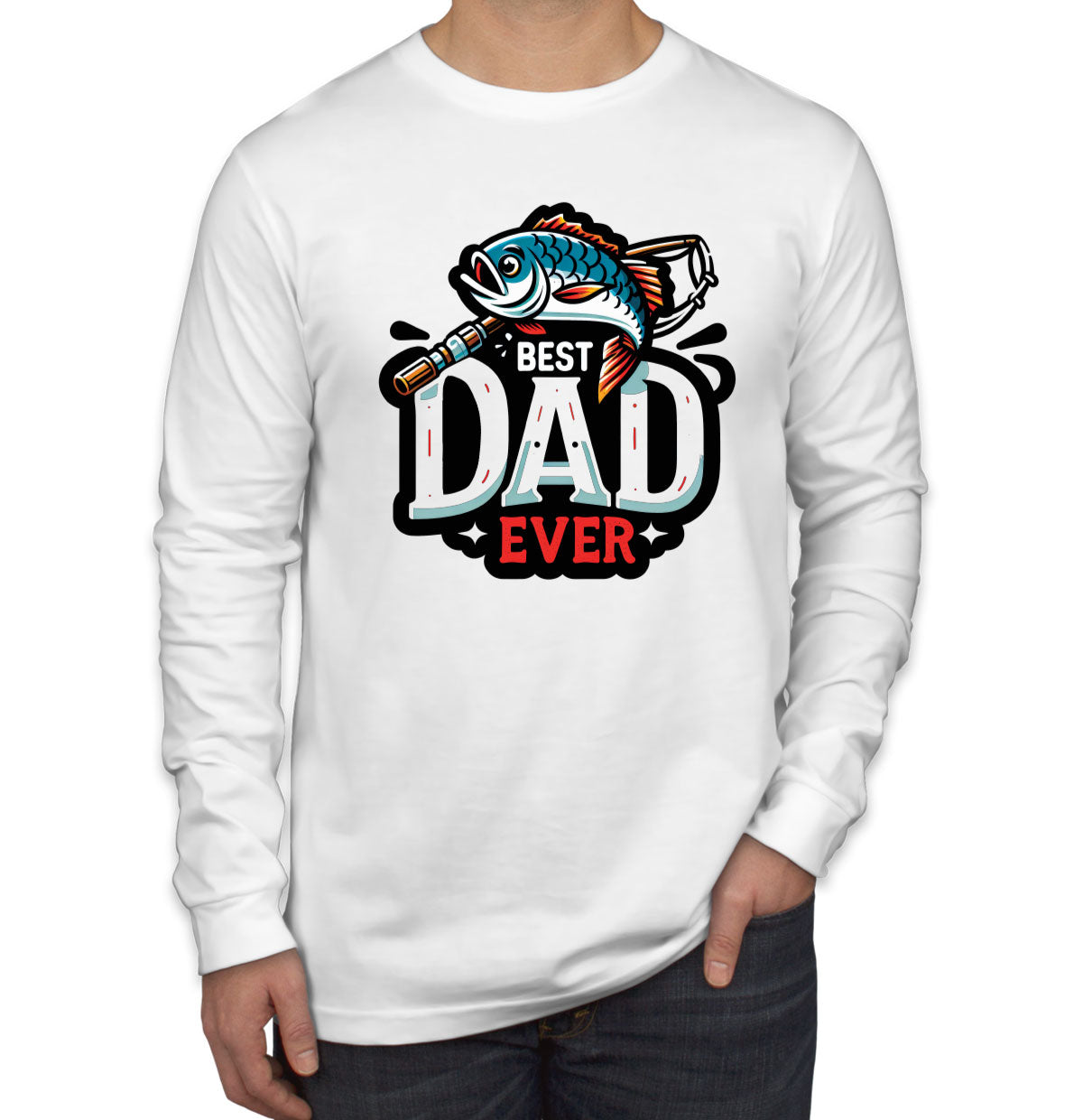 Best Dad Ever Fishing Father's Day Men's Long Sleeve Shirt