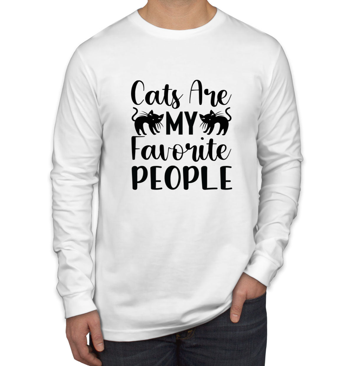 Cats Are My Favorite People Men's Long Sleeve Shirt