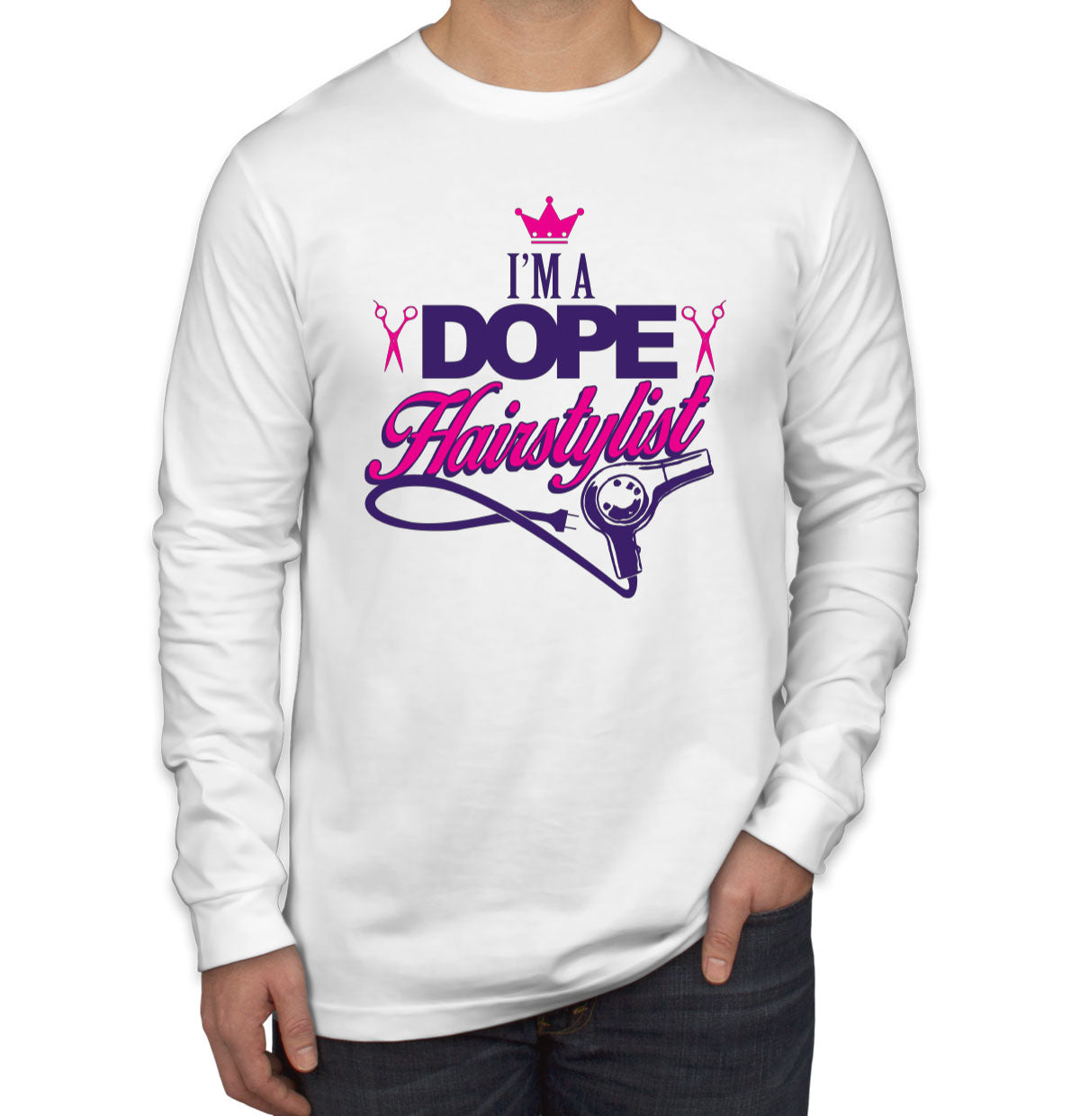 I'm A Dope Hairstylist Men's Long Sleeve Shirt