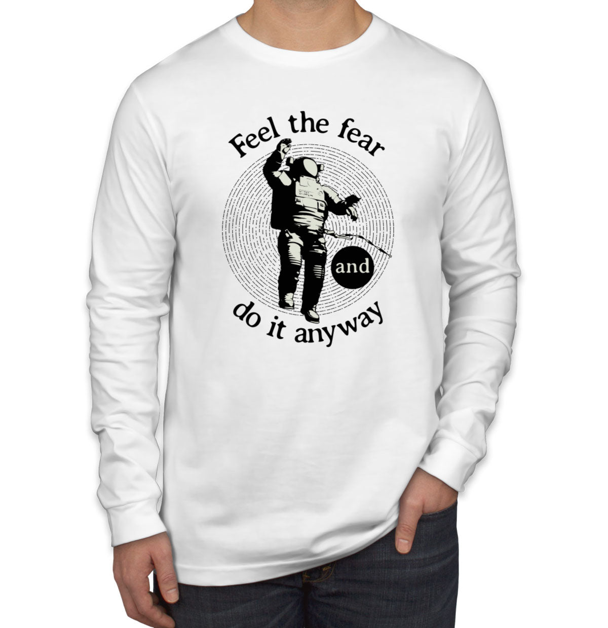 Feel The Fear Do It Anyway Men's Long Sleeve Shirt