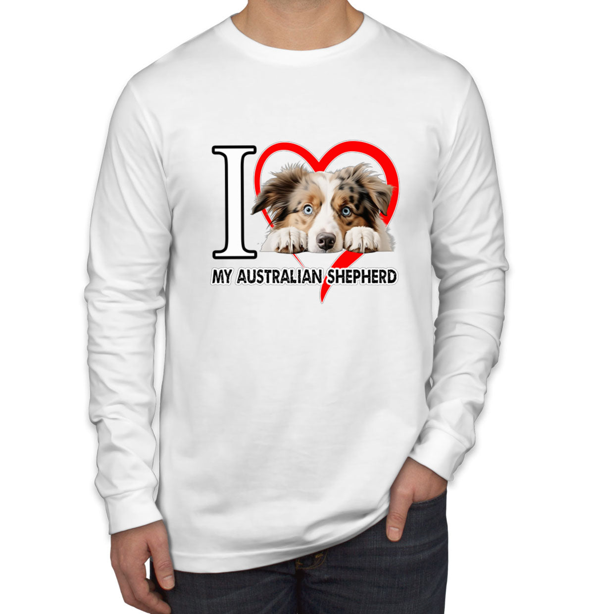 I Love My Australian Shepherd Dog Men's Long Sleeve Shirt