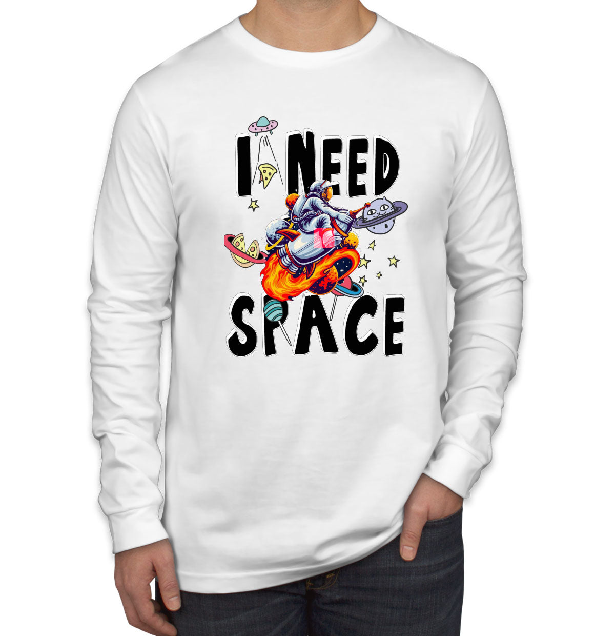 I Need Space Long Sleeve Shirt