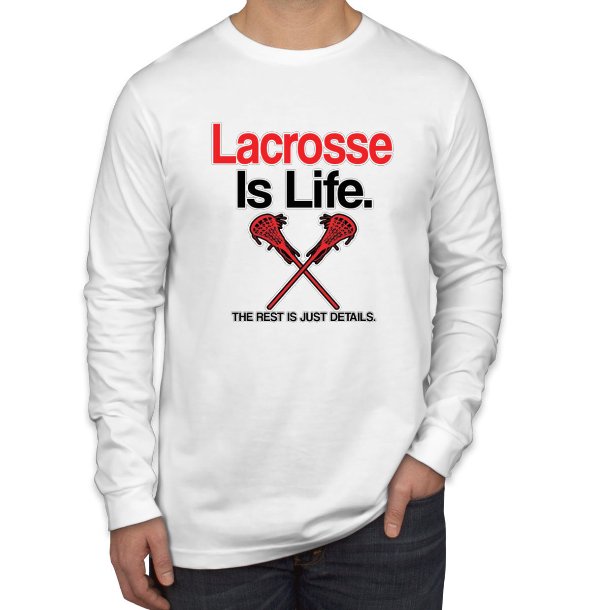 Lacrosse Is Life Long Sleeve Shirt