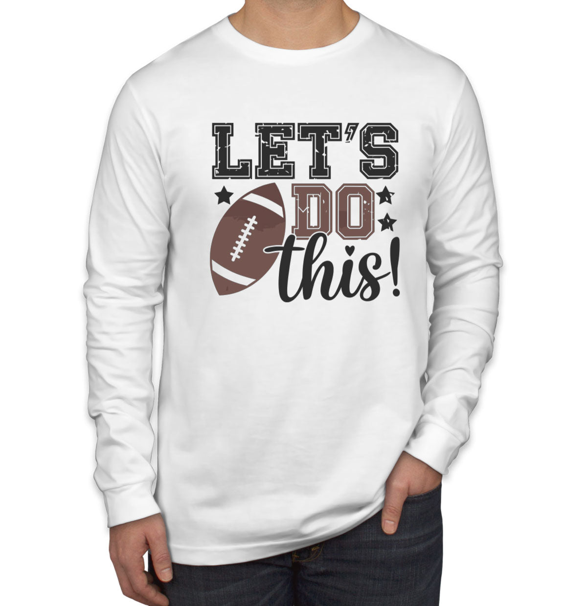 Let's Do This Football Men's Long Sleeve Shirt