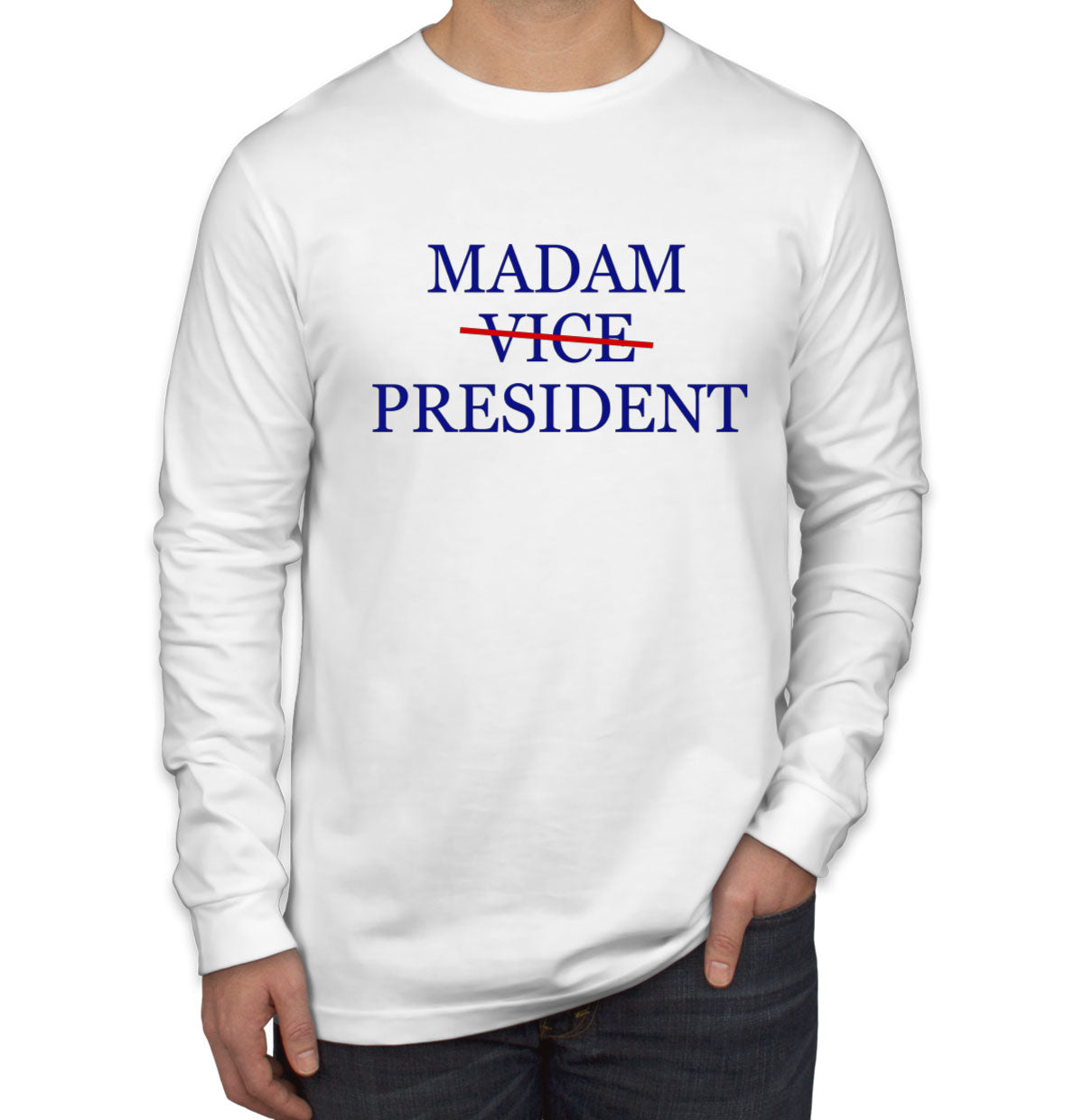 Madam President Kamala Harris Presidential Election Men's Long Sleeve Shirt